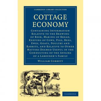 Economía Rural: Guía Práctica de William Cobbett sobre Cerveza, Pan y Cría de Animales