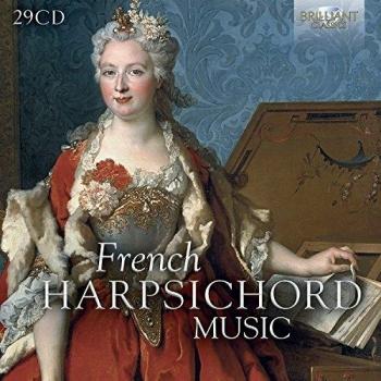 FRENCH HARPSICHORD MUSIC: Chambonnières, D’Anglebert, Le Roux, Clérambault, Marchand and others