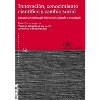 Innovación, conocimiento científico y cambio social: Ensayos de sociología ibérica de la ciencia y la tecnología: 32
