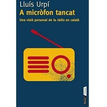 A micròfon tancat: Una visió personal de la ràdio en català