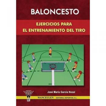 Baloncesto: Ejercicios Para El Entrenamiento Del Tiro