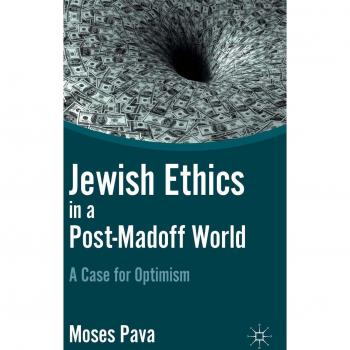 Jewish Ethics in a Post-Madoff World: A Case for Optimism