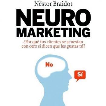 Neuromarketing: ¿Por qué tus clientes se acuestan con otros si dicen que les gustas tú?