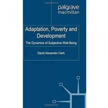 Adaptation, Poverty and Development: The Dynamics of Subjective Well-Being
