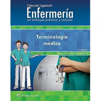 ENFERMERIA, UN ENFOQUE PRACTICO Y CONCISO. TERMINOLOGIA MEDICA