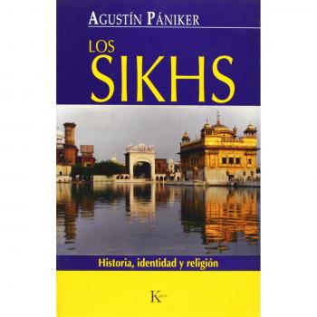 Los sikhs: Historia, identidad y religión: Historia, Identidad y Religion - PANIKER VILAPLANA, AGUSTIN