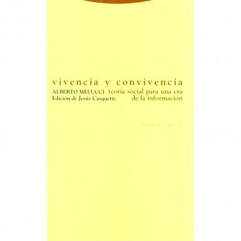 Vivencia Y Convivencia. Teoría Social Para Una Era De La Información