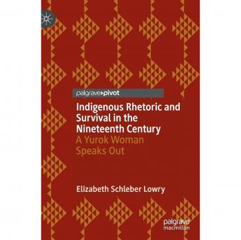 Indigenous Rhetoric and Survival in the Nineteenth Century: A Yurok Woman Speaks Out