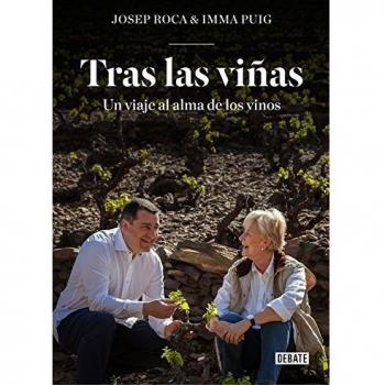 Tras las viñas: Un viaje al alma de los vinos - Roca, Josep/puig, Inma