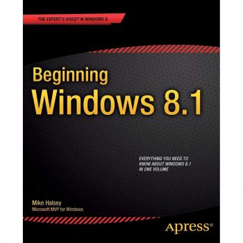 Beginning Windows 8.1: Comprehensive Guide for Beginners