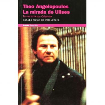 Theo Angelopoulos, La mirada de Ulises : estudio crítico