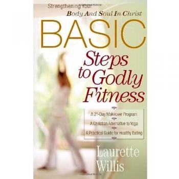 BASIC Steps to Godly Fitness: Strengthening Your Body and Soul in Christ