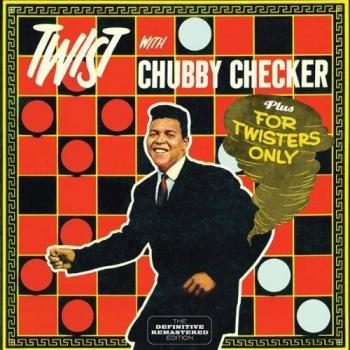 Chubby Checker - Twist With + For Twisters Only