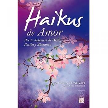 Haikus De Amor: Poesía japonesa de deseo, pasión y añoranza