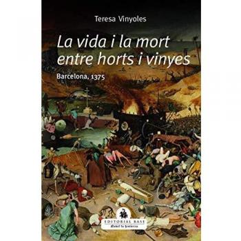 La vida i la mort entre horts i vinyes: Barcelona, 1375