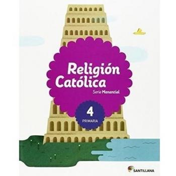 RELIGION CATOLICA SERIE MANANTIAL 4 PRIMARIA - 9788468020679