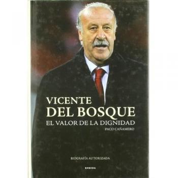 Vicente Del Bosque El Triunfo De Los Valores