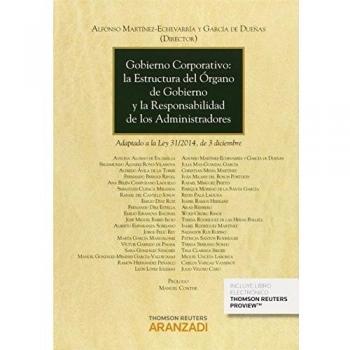 Gobierno corporativo: la estructura del órgano de gobierno y la responsabilidad de los administradores: Adaptado a la Ley 31/2014, de 3 de diciembre: 754