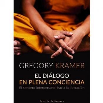 Dialogo en plena conciencia. El sendero - KRAMER, GREGORY
