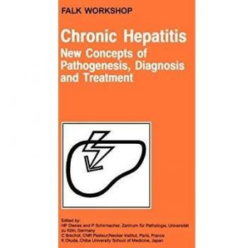 Chronic Hepatitis: New Concepts of Pathogenesis, Diagnosis and Treatment: 116b