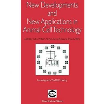 New Developments and New Applications in Animal Cell Technology: Proceedings of the 15th ESACT Meeting