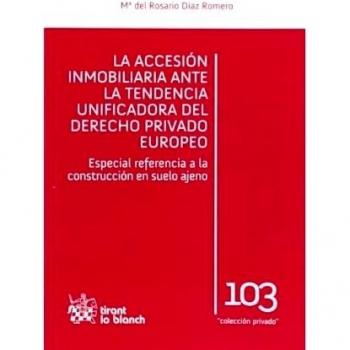 La Accesión Inmobiliaria Ante la Tendencia Unificadora del Derecho Privado Europeo