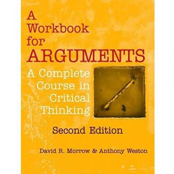 A Workbook for Arguments, Second Edition: A Complete Course in Critical Thinking