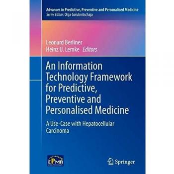 An Information Technology Framework for Predictive, Preventive and Personalised Medicine: A Use-Case with Hepatocellular Carcinoma: 8