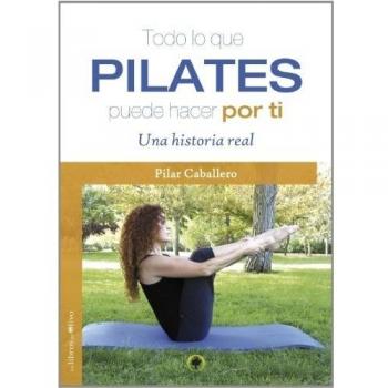 TODO LO QUE PILATES PUEDE HACER POR TI: UNA HISTORIA REAL