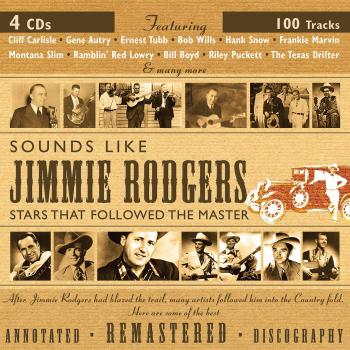 Sounds Like Jimmie Rodgers: Stars That Followed The Master
