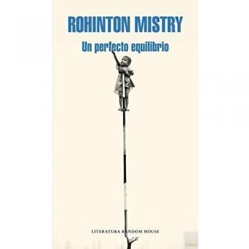 Un perfecto equilibrio - Rohinton Mistry