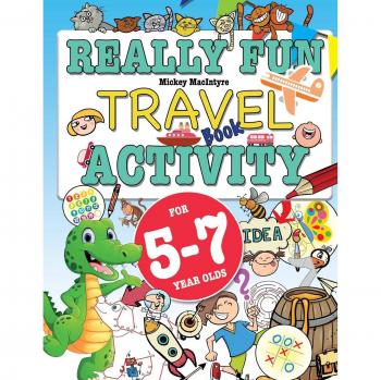 Really Fun Travel Activity Book For 5-7 Year Olds: Fun & educational activity book for five to seven year old children