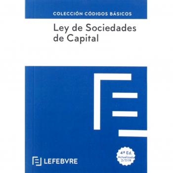 LEY DE SOCIEDADES DE CAPITAL 4ª EDC.: Código Básico