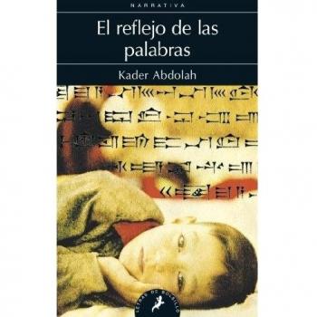 El reflejo de las palabras: A Novel Of Iran - Kader Abdolah