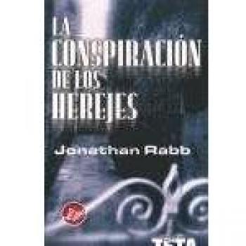 CONSPIRACION DE LOS HEREJES, LA: 00000 - Jonathan Rabb