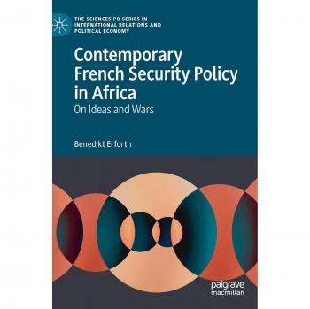 Contemporary French Security Policy in Africa: On Ideas and Wars