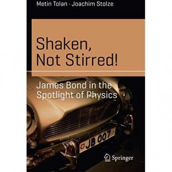 Shaken, Not Stirred!: James Bond in the Spotlight of Physics