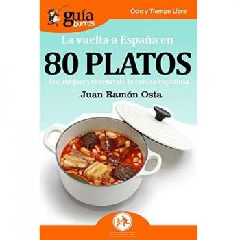 GuíaBurros La vuelta a España en 80 platos: Las mejores recetas de la cocina española: 47