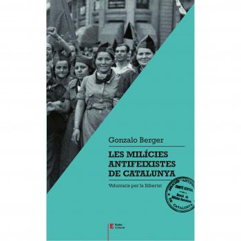 Les Milicies Antifeixistes De Catalunya - BERGER MULATTIERI, GONZALO