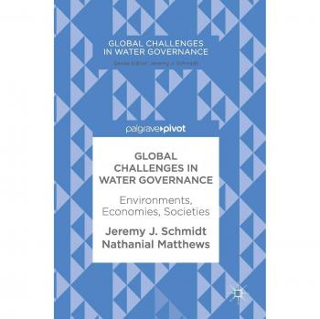 Global Challenges in Water Governance: Environments, Economies, Societies