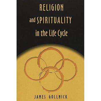 Religion and Spirituality in the Life Cycle: Educational Insights and Studies