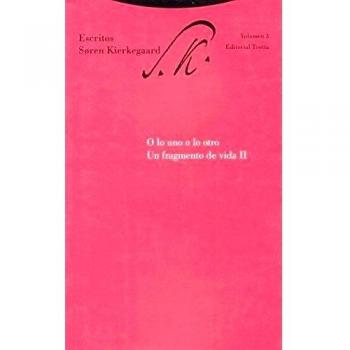 O Lo Uno O Lo Otro. Un Fragmento De Vida II. Escritos - Volumen 3: Escritos II/2