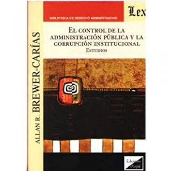 El control de la administración publica y la corrupción institucional
