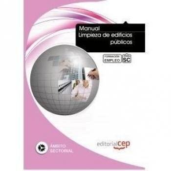 Manual Limpieza de edificios públicos. Formación para el empleo