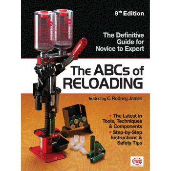 The A.B.C.s of Reloading: The Definitive Guide for Novice to Expert