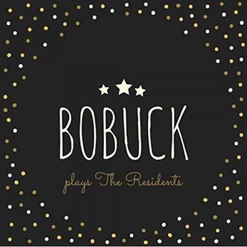 Bobuck Plays The Residents