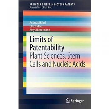 Limits of Patentability: Plant Sciences, Stem Cells and Nucleic Acids