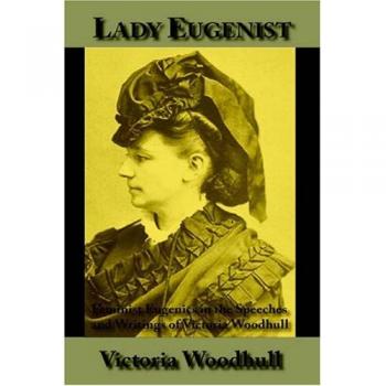 Lady Eugenista: Eugenesia Feminista en los Discursos y Escritos de Victoria Woodhull - Edición en Rústica