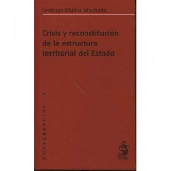 CRISIS Y RECONSTITUCIÓN DE LA ESTRUCTURA TERRITORIAL DEL ESTADO