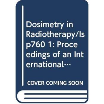 001: Dosimetry in Radiotherapy: v. 1